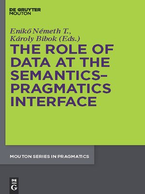 cover image of The Role of Data at the Semantics-Pragmatics Interface